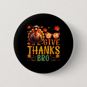 Give Thanks Bro Cute Turkey Thankful Thanksgiving 6 Cm Round Badge