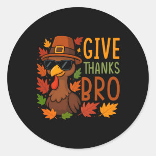 Give Thanks Bro Cute Turkey Thankful Thanksgiving Classic Round Sticker