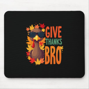 Give Thanks Bro Cute Turkey Toddler Thankful Thank Mouse Mat
