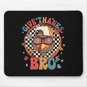 Give Thanks Bro Cute Turkey Toddler Thankful Thank Mouse Mat