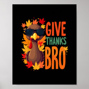 Give Thanks Bro Cute Turkey Toddler Thankful Thank Poster