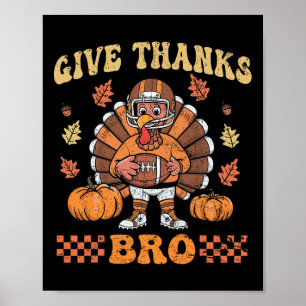 Give Thanks Bro Cute Turkey Toddler Thankful Thank Poster