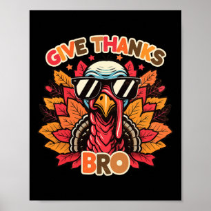 Give Thanks Bro Cute Turkey Toddler Thankful Thank Poster