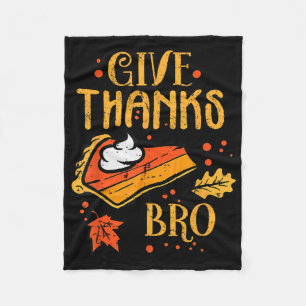 Give Thanks Bro Thanksgiving Turkey Thankful Thank Fleece Blanket
