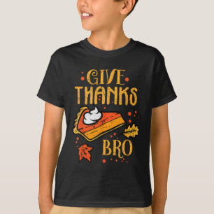 Give Thanks Bro Thanksgiving Turkey Thankful Thank T-Shirt