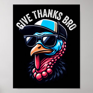 Give Thanks Bro Turkey Boys Kids Thankful Thanksgi Poster
