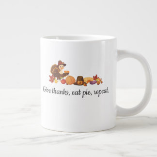 Give Thanks Eat Pie Repeat Funny Thanksgiving Large Coffee Mug