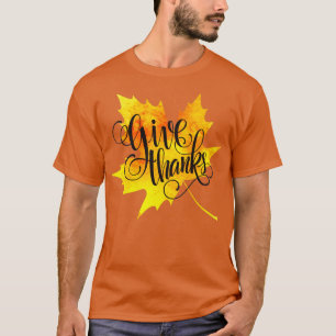 Give Thanks for Thanksgiving T-Shirt