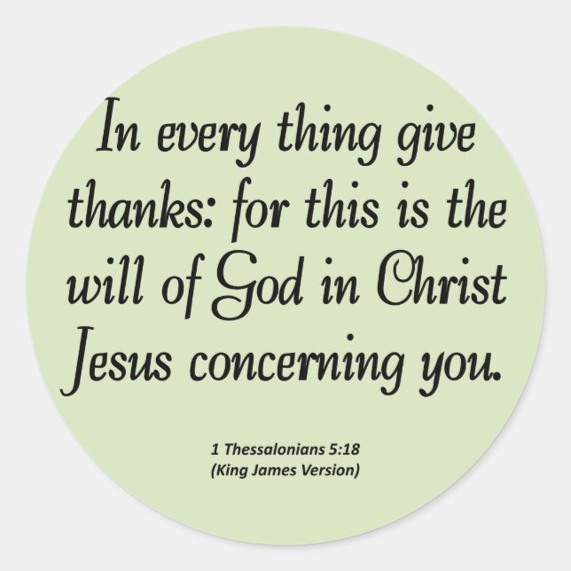 Give thanks in everything 1 Thessalonians 5:18 Classic Round Sticker (Front)