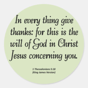 Give thanks in everything 1 Thessalonians 5:18 Classic Round Sticker
