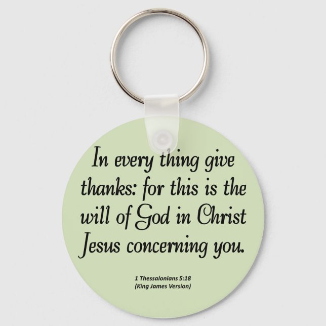 Give thanks in everything 1 Thessalonians 5:18 Key Ring (Front)
