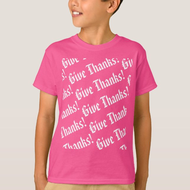 Give thanks pattern Thanksgiving phrase T-Shirt (Front)