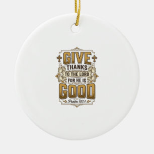 Give Thanks Psalm 107 Vintage Christian Shirt Ceramic Tree Decoration
