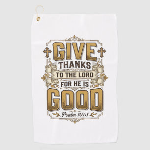 Give Thanks Psalm 107 Vintage Christian Shirt Golf Towel