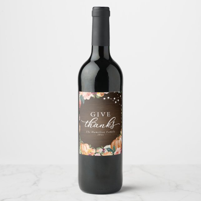 Give Thanks Rustic Fall Floral Thanksgiving Dinner Wine Label (Front)
