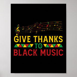 Give Thanks To Black Music Black - History Month J Poster
