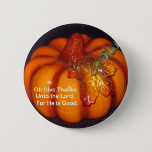 Give Thanks to the Lord 6 Cm Round Badge
