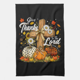 Give Thanks to The Lord Autumn Fall Season Tea Towel