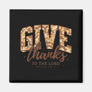 Give Thanks To The Lord Bible Verse Christian Than Magnet