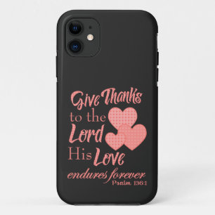 Give Thanks to the Lord iPhone 11 Case