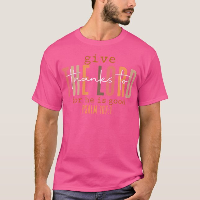 Give Thanks To The Lord Christian Jesus Thanksgivi T-Shirt (Front)