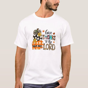 GIVE-THANKS TO THE LORD Christian Thanksgiving Hol T-Shirt