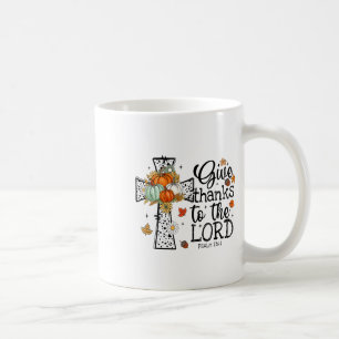 Give Thanks To The Lord Coffee Mug