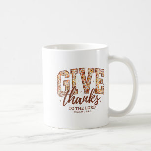 Give Thanks To The Lord, Fall Christian, Bible Ver Coffee Mug