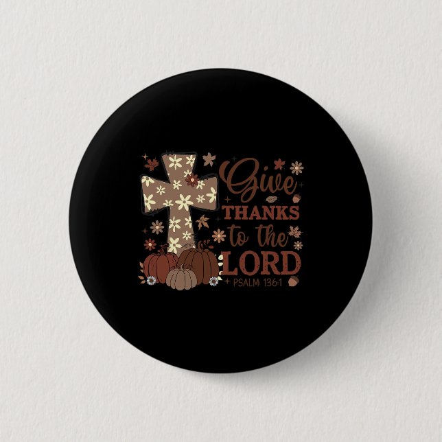 Give Thanks To The Lord Fall Cross Christian Thank 6 Cm Round Badge (Front)