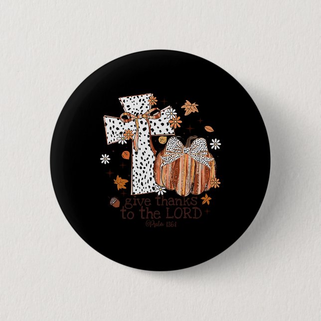 Give Thanks To The Lord Fall Cross Christian Thank 6 Cm Round Badge (Front)