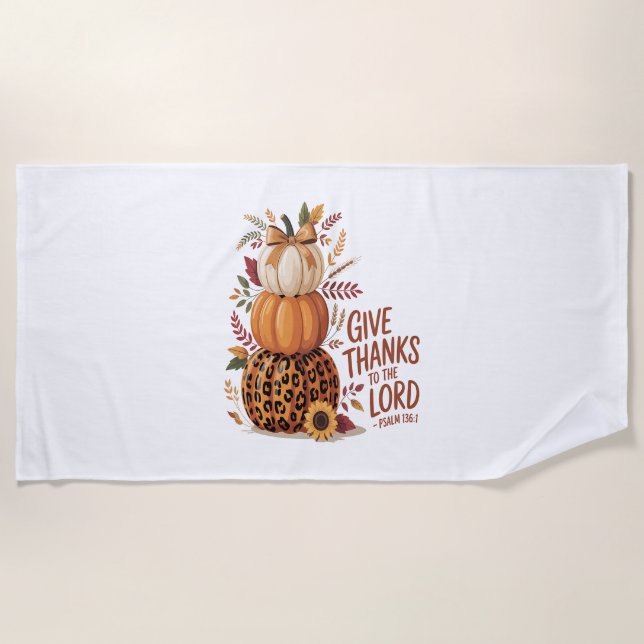 Give Thanks to the Lord,fall Pumpkin Beach Towel (Front)