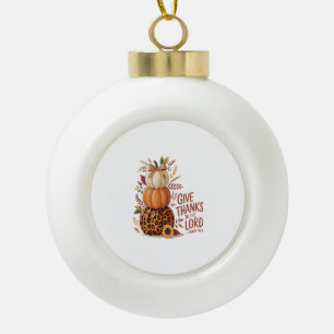 Give Thanks to the Lord,fall Pumpkin Ceramic Ball Christmas Ornament
