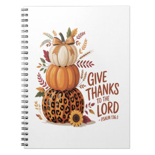 Give Thanks to the Lord,fall Pumpkin Notebook
