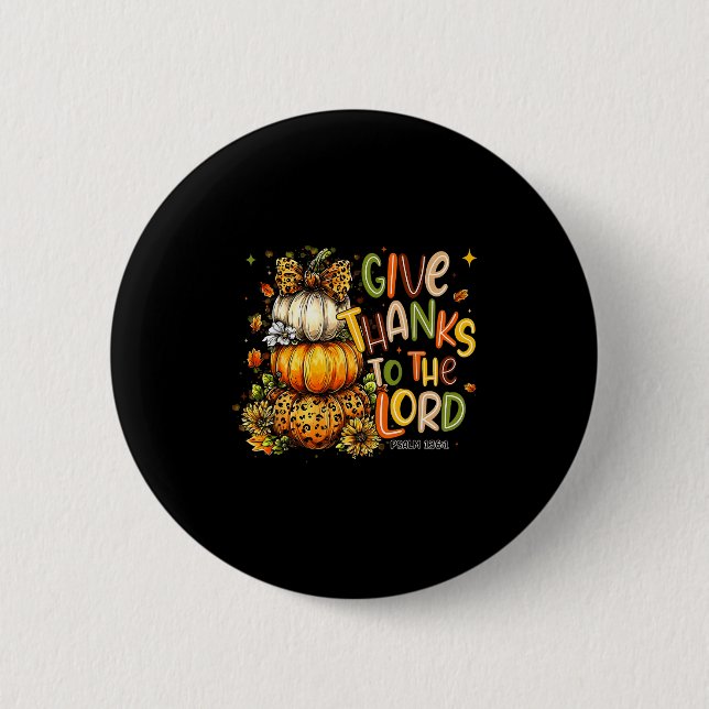 Give Thanks To The Lord Fall Pumpkin Thanksgiving  6 Cm Round Badge (Front)