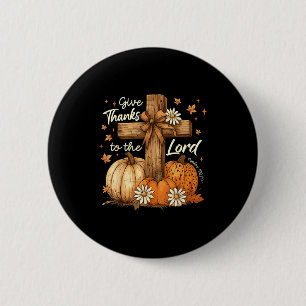 Give Thanks To The Lord Fall Pumpkin Thanksgiving 6 Cm Round Badge