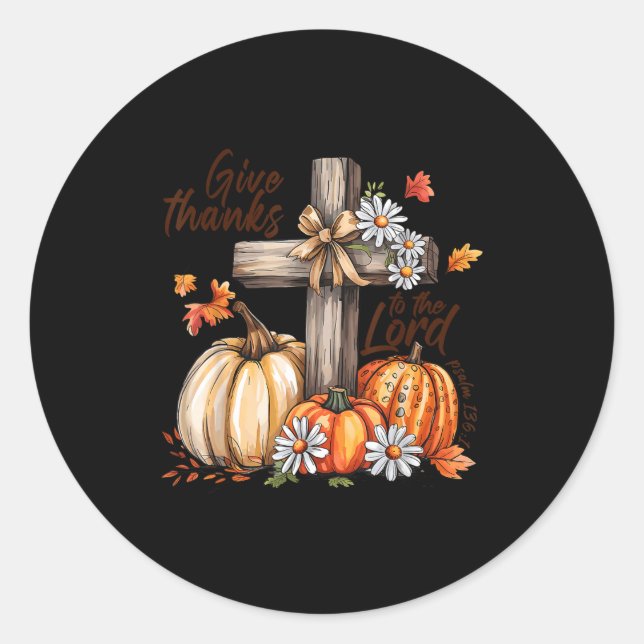 Give Thanks To The Lord Fall Pumpkin Thanksgiving  Classic Round Sticker (Front)