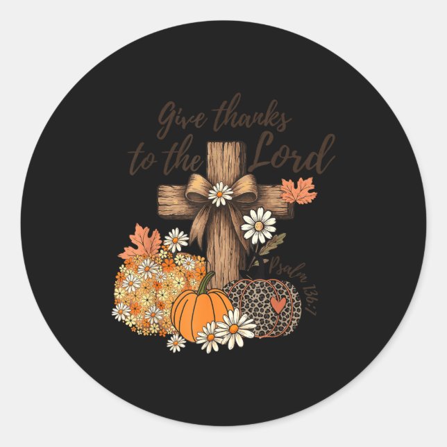 Give Thanks To The Lord Fall Pumpkin Thanksgiving  Classic Round Sticker (Front)