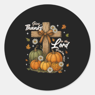 Give Thanks To The Lord Fall Pumpkin Thanksgiving Classic Round Sticker