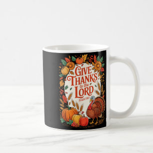 Give Thanks To The Lord Fall Pumpkin Thanksgiving Coffee Mug