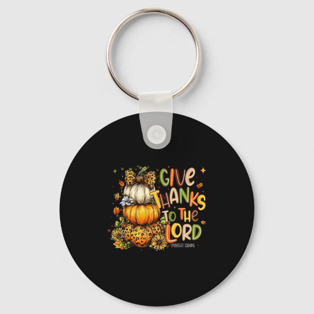 Give Thanks To The Lord Fall Pumpkin Thanksgiving  Key Ring (Front)