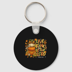 Give Thanks To The Lord Fall Pumpkin Thanksgiving Key Ring