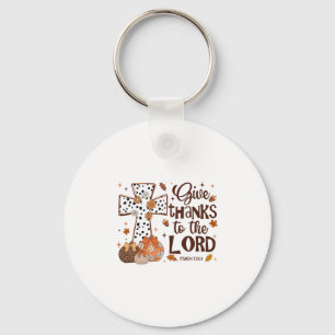 Give Thanks To The Lord Fall Pumpkin Thanksgiving Key Ring