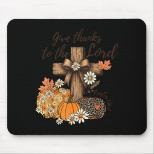 Give Thanks To The Lord Fall Pumpkin Thanksgiving Mouse Mat
