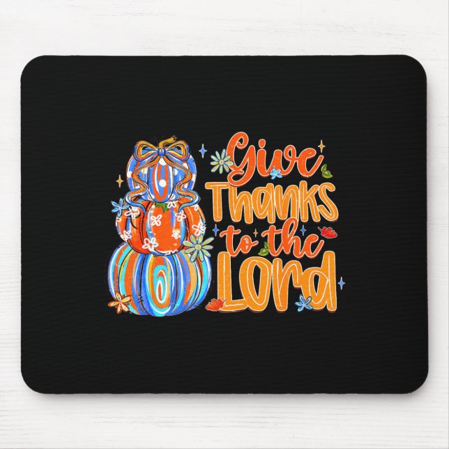 Give Thanks To The Lord Fall Pumpkin Thanksgiving  Mouse Mat (Front)