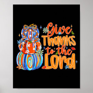 Give Thanks To The Lord Fall Pumpkin Thanksgiving  Poster