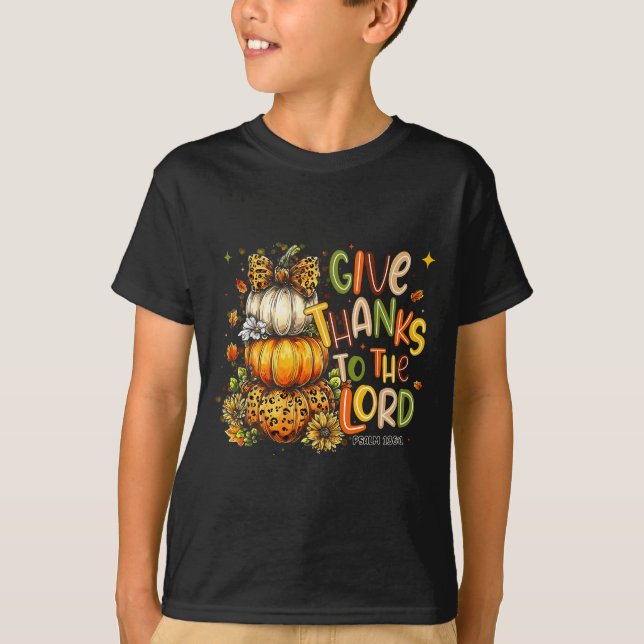 Give Thanks To The Lord Fall Pumpkin Thanksgiving  T-Shirt (Front)