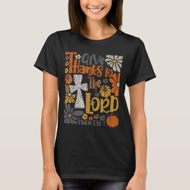 Give Thanks To The Lord Floral Boho Retro Thanksgi T-Shirt (Front)