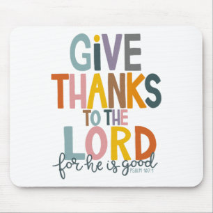 Give Thanks To The Lord He Is Good Jesus Fall Than Mouse Mat