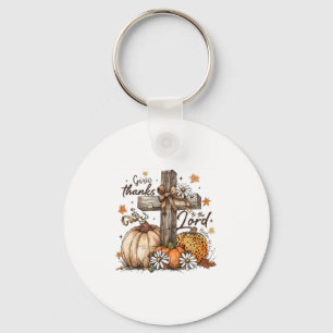 Give Thanks To The Lord Jesus Thanksgiving Autumn Key Ring