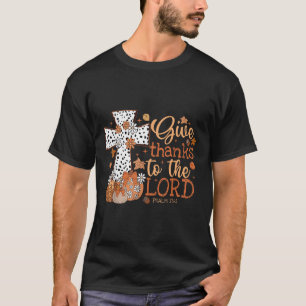Give Thanks To The Lord Jesus Thanksgiving Autumn T-Shirt